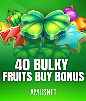 40 Bulky Fruits Buy Bonus