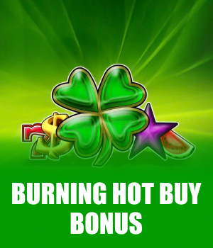 Burning Hot Buy Bonus